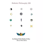 Holistic Philosophy: Black & White Edition