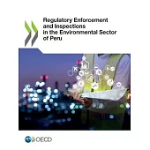 Regulatory Enforcement and Inspections in the Environmental Sector of Peru