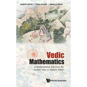 Vedic Mathematics, The: A Mathematical Tale from the Ancient Veda to Modern Times