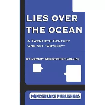 Lies Over the Ocean: A Twentieth-Century One-Act ＂Odyssey＂