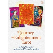 The Journey of Enlightenment Tarot: Alchemy to Break Through Your Blocks and Transform Yourself
