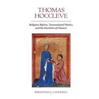 Thomas Hoccleve: Religious Reform, Transnational Poetics, and the Invention of Chaucer