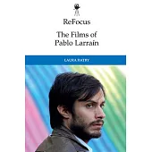 Refocus: The Films of Pablo Larraan