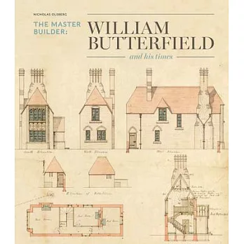 The Master Builder: William Butterfield and His Times