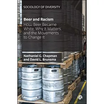 Beer and Racism: How Beer Became White, Why It Matters and the Movements to Change It