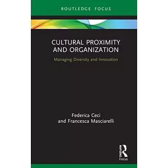 Cultural Proximity and Organization: Managing Diversity and Innovation