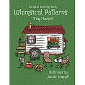 Adult Coloring Book: Whimsical Patterns: Tiny Houses