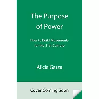 The purpose of power : how we come together when We fall apart