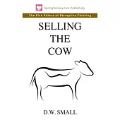 Selling The Cow: The Five Pillars of Disruptive Thinking