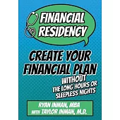 Financial Residency: Create Your Financial Plan Without the Long Hours or Sleepless Nights