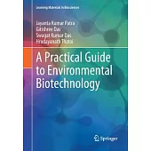 A Practical Guide to Environmental Biotechnology