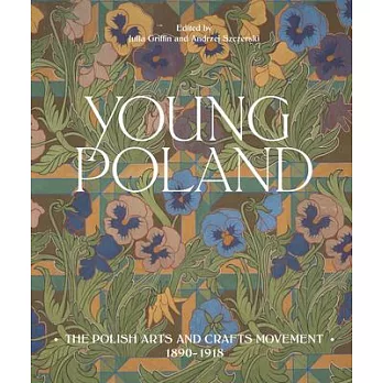 Young Poland: The Arts and Crafts Movement, 1890-1918