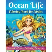Ocean Life Coloring Book for Adults: Beautiful Stress Relieving Designs