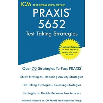 PRAXIS 5652 Test Taking Strategies: PRAXIS 5652 Exam - Free Online Tutoring - The latest strategies to pass your exam.