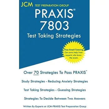 PRAXIS 7803 Test Taking Strategies: PRAXIS 7803 Exam - Free Online Tutoring - The latest strategies to pass your exam.