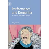 Theatre and Dementia: A Cultural Response to Care