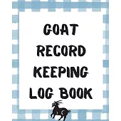 Goat Record Keeping Log Book: Farm Management Log Book - 4-H and FFA Projects - Beef Calving Book - Breeder Owner - Goat Index - Business Accountabi