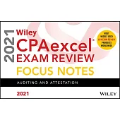 Wiley Cpaexcel Exam Review 2021 Focus Notes: Auditing and Attestation