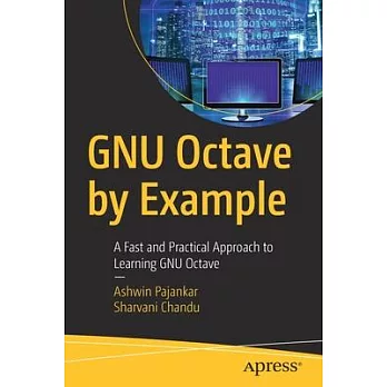 Gnu Octave by Example: A Fast and Practical Approach to Learning Gnu Octave