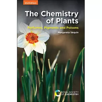 The Chemistry of Plants: Perfumes, Pigments and Poisons