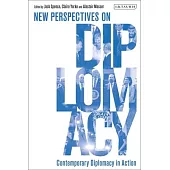 New Perspectives on Diplomacy: Contemporary Diplomacy in Action