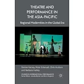 Theatre and Performance in the Asia-Pacific: Regional Modernities in the Global Era