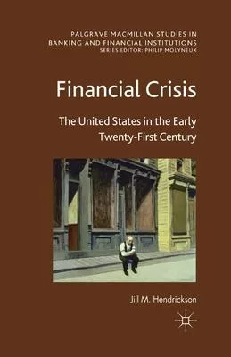 Financial Crisis: The United States in the Early Twenty-First Century