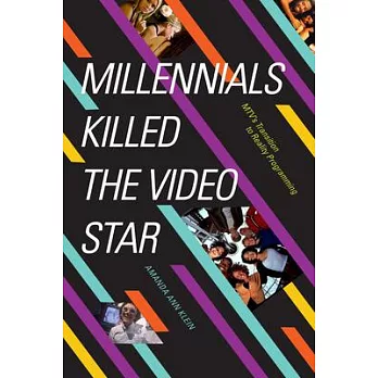 Millennials Killed the Video Star: Mtv’’s Transition to Reality Programming
