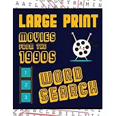 Large Print Movies From The 1990s Word Search: With Movie Pictures - Extra-Large, For Adults & Seniors - Have Fun Solving These Nineties Hollywood Fil