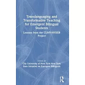 Translanguaging and Transformative Teaching for Emergent Bilingual Students: Lessons from the Cuny-Nysieb Project