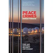 Peace Crimes: Pine Gap, National Security and Dissent