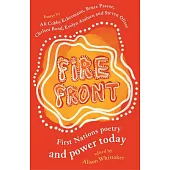 Fire Front: First Nations Poetry and Power Today
