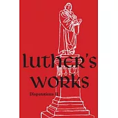 Luther’’s Works, Volume 73 (Disputations II)