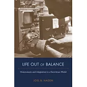 Life Out of Balance: Homeostasis and Adaptation in a Darwinian World
