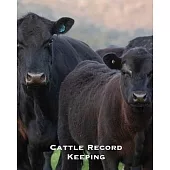 Cattle Record Keeping: Beef Calving Log, Farm, Keep Track Livestock Breeding, Calves Journal, Immunizations & Vaccines Book, Cow Income & Exp