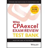 Wiley Cpaexcel Exam Review 2021 Test Bank: Auditing and Attestation (1-Year Access)