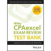 Wiley Cpaexcel Exam Review 2021 Test Bank: Financial Accounting and Reporting (1-Year Access)