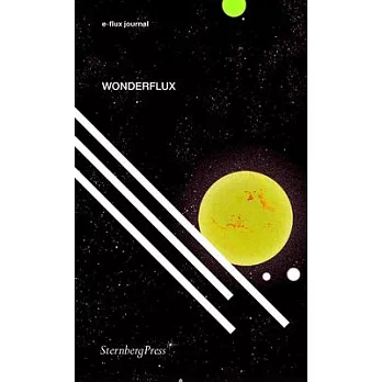 Wonderflux: A Decade of E-Flux Journal