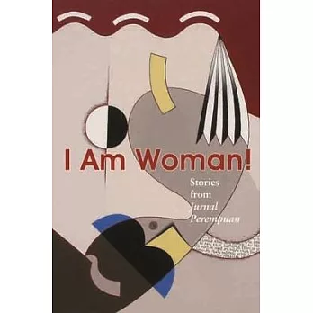 I Am Woman!: Stories from Jurnal Perempuan