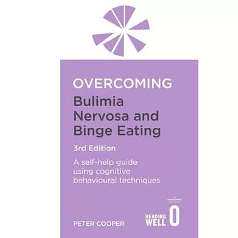 Overcoming Bulimia Nervosa and Binge Eating 3rd Edition: A Self-Help Guide Using Cognitive Behavioural Techniques
