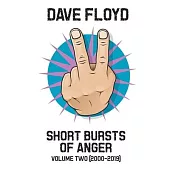 Short Bursts of Anger Volume Two (2000-2019)