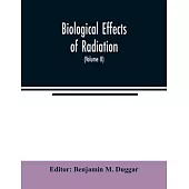 Biological effects of radiation; mechanism and measurement of radiation, applications in biology, photochemical reactions, effects of radiant energy o