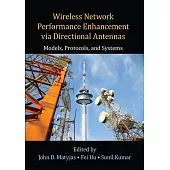 Wireless Network Performance Enhancement Via Directional Antennas: Models, Protocols, and Systems