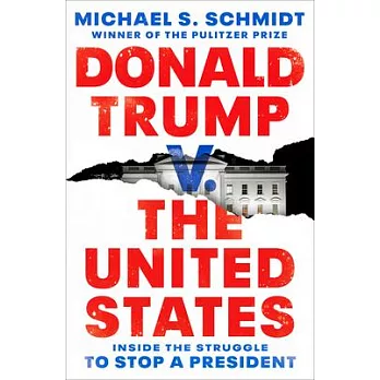 Donald Trump V. the United States: Inside the Struggle to Stop a President