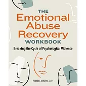 The Emotional Abuse Recovery Workbook: Breaking the Cycle of Psychological Violence