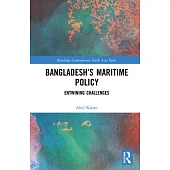 Bangladesh’’s Maritime Policy: Entwining Challenges