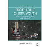 Producing Queer Youth: The Paradox of Digital Media Empowerment