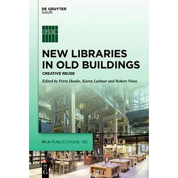 New Libraries in Old Buildings: The Creative Reuse of Disused Structures