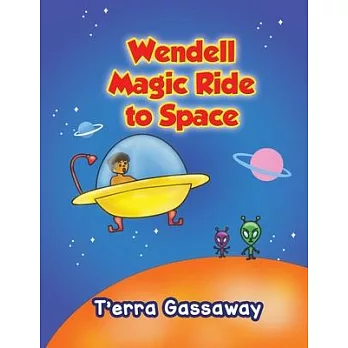 Wendell Magic Ride to Space