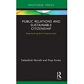 Public Relations and Sustainable Citizenship: Representing the Unrepresented